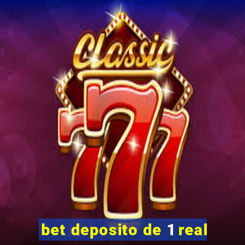 bet deposito de 1 real